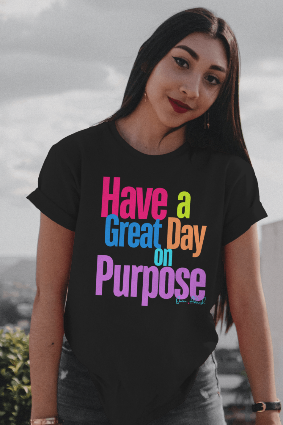 Have a Great Day on Purpose | Ladies Shirtee
