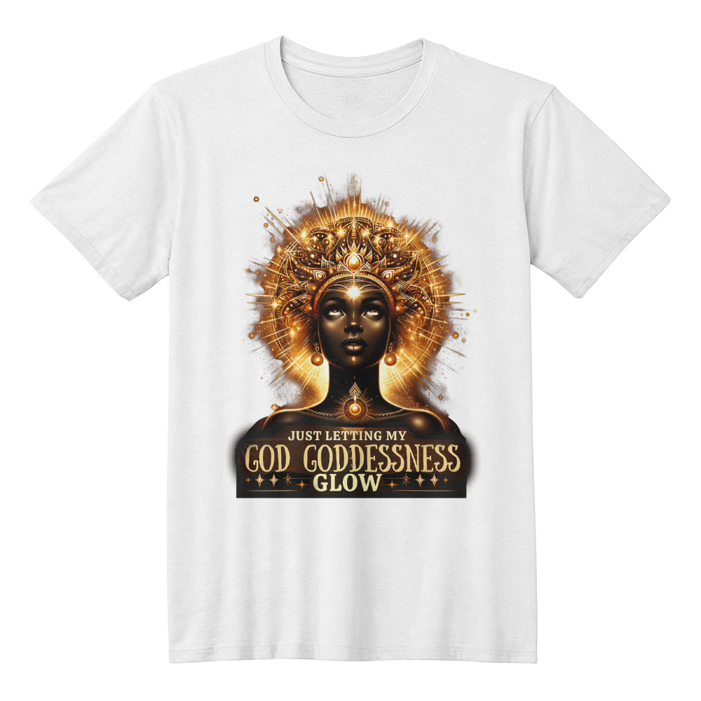 "Just Letting My GOD GODDESSNESS GLOW" NUBIAN TEE | SHIRTEE