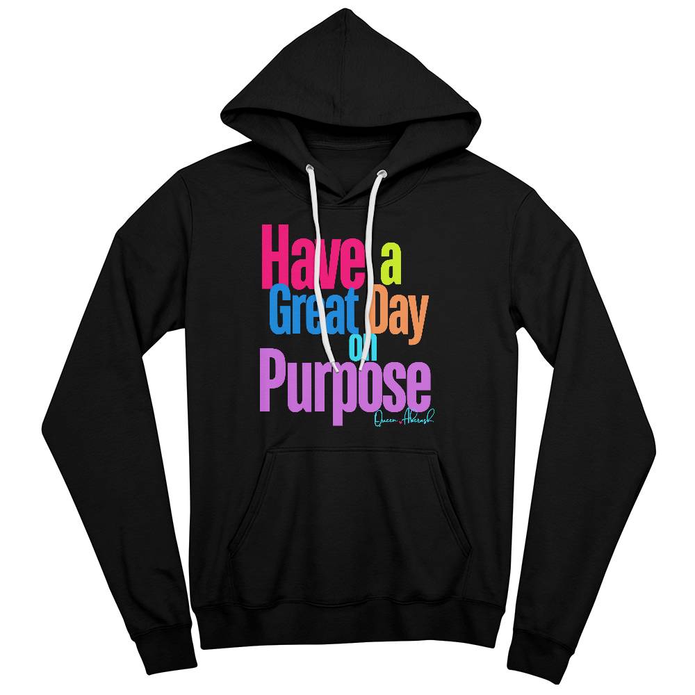 Have a Great Day on Purpose | Pullover Hoodie