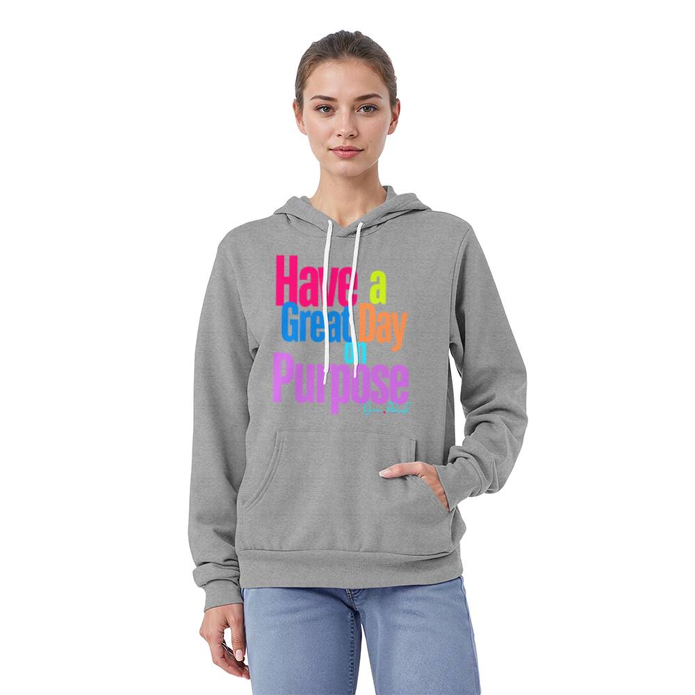 Have a Great Day on Purpose | Pullover Hoodie