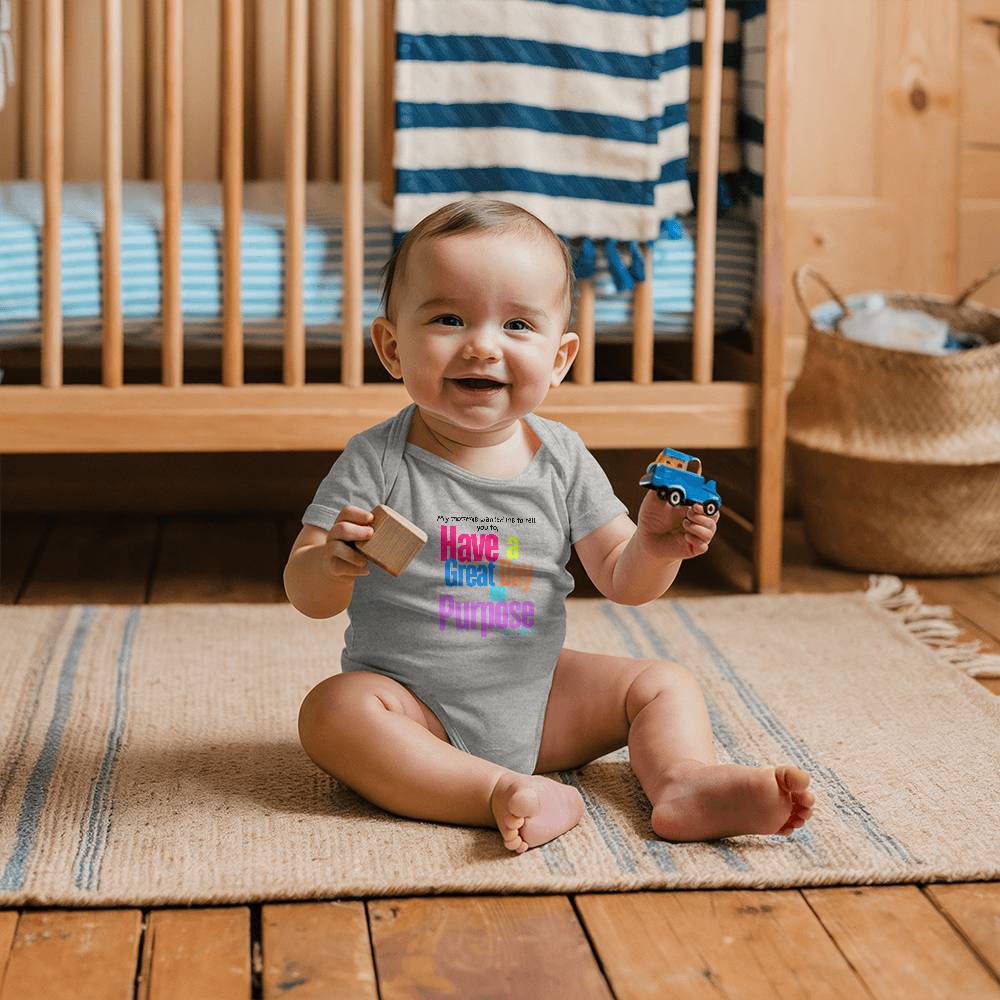 "Have a Great Day on Purpose" | Baby Onesies Edition
