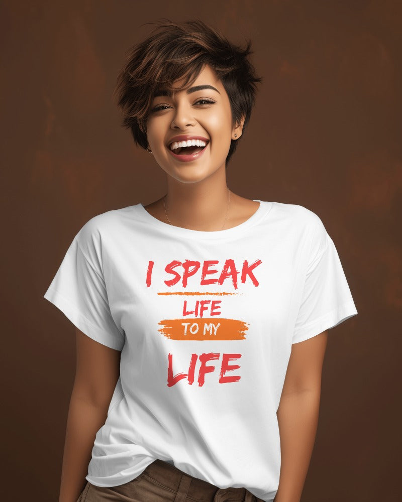 I SPEAK LIFE TO MY LIFE | MEN WOMEN SHIRTEE