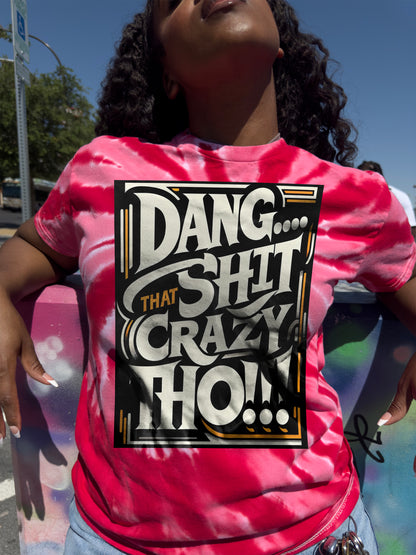 Crazy Tho Shirtee