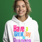Have a Great Day on Purpose | Pullover Hoodie