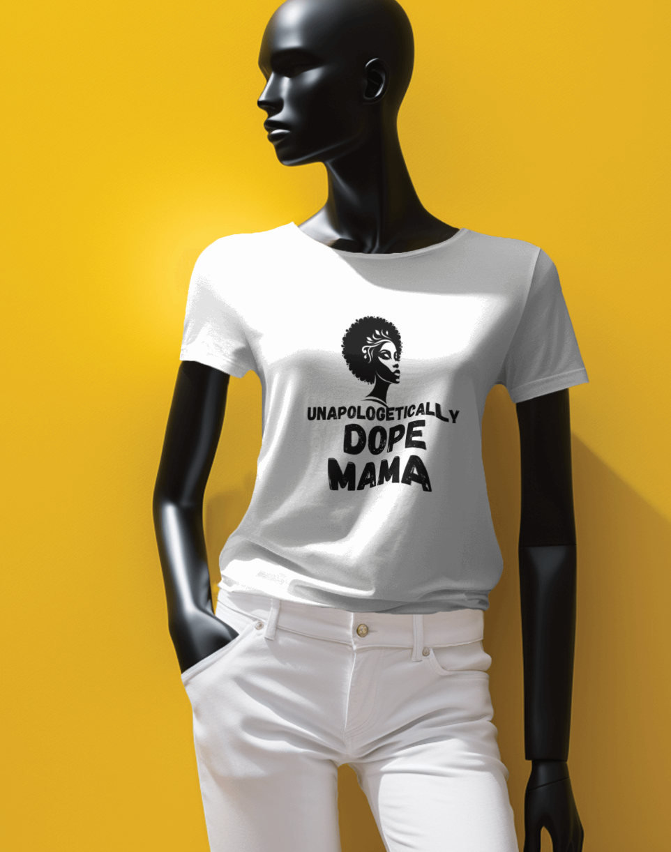 Unapologetically Dope Mama | Shirtee