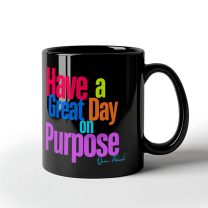 Have a Great Day on Purpose Black Ceramic Mug