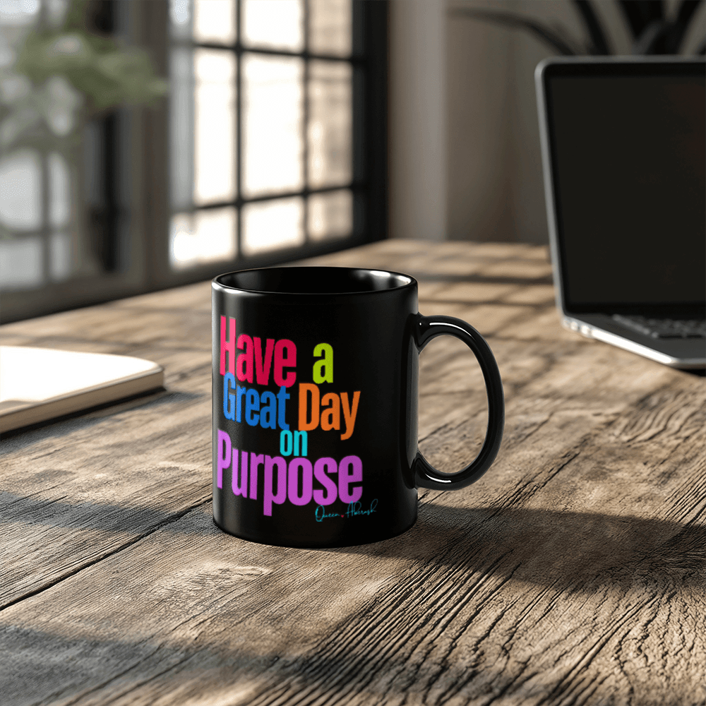 Have a Great Day on Purpose Black Ceramic Mug