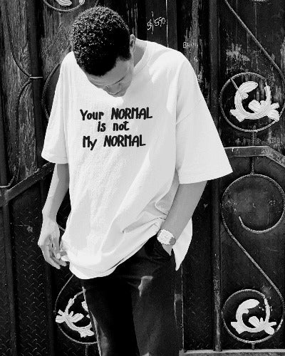 Your NORMAL is not my NORMAL | White Shirtee