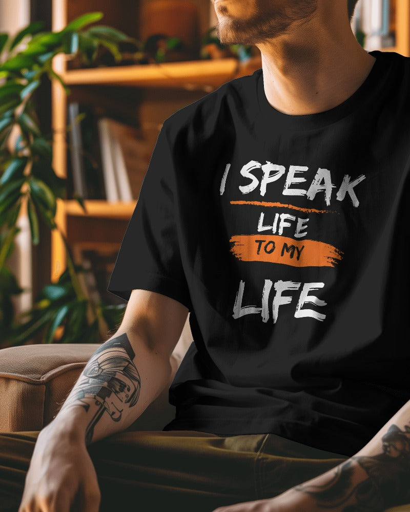 I SPEAK LIFE TO MY LIFE | MEN WOMEN SHIRTEE